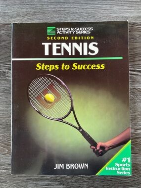 Steps to Success Tennis Book by Jim Brown How to Play Tennis Instructional Guide